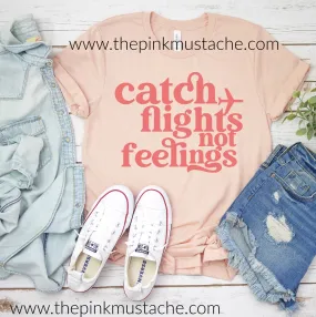 Catch Flights Not Feelings Softstyle Bella Tee / Vacay Vibes Tee/ Youth and Adult Sizing Available